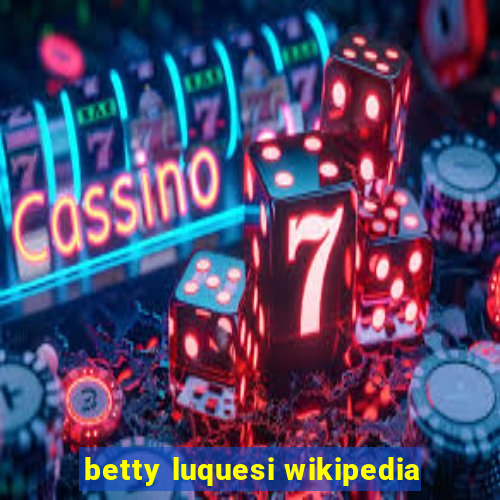 betty luquesi wikipedia